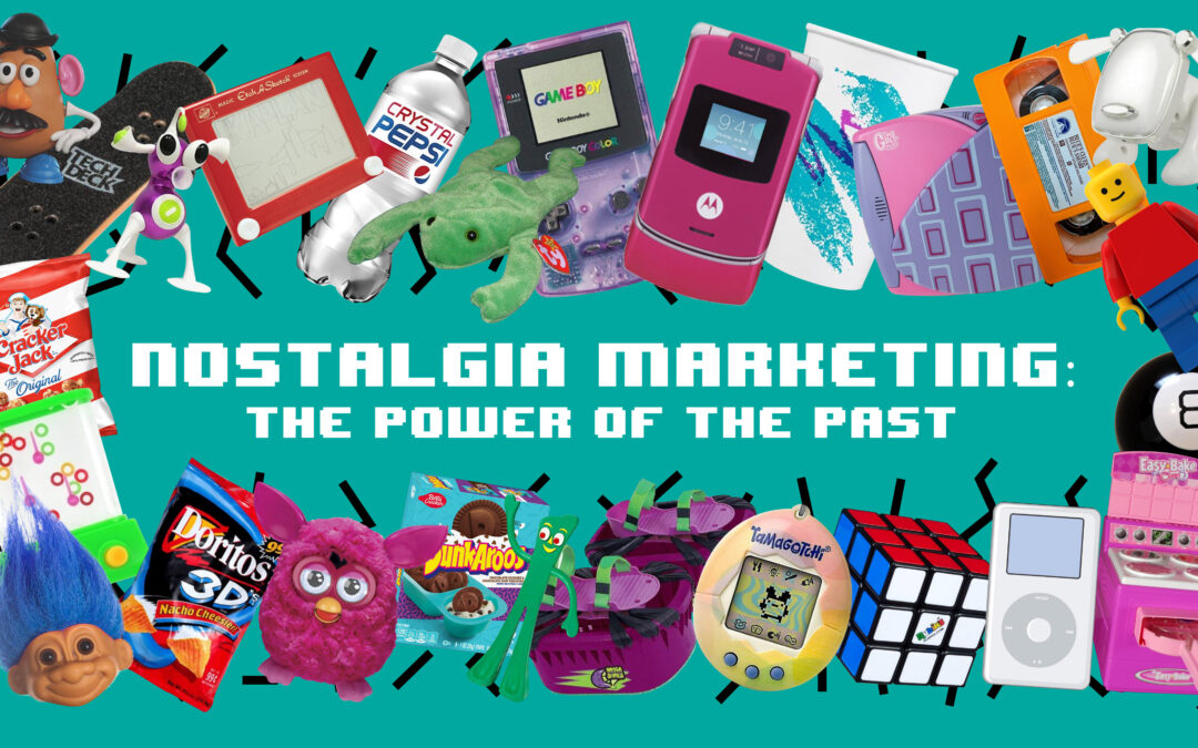 Nostalgia Marketing: The Power of The Past