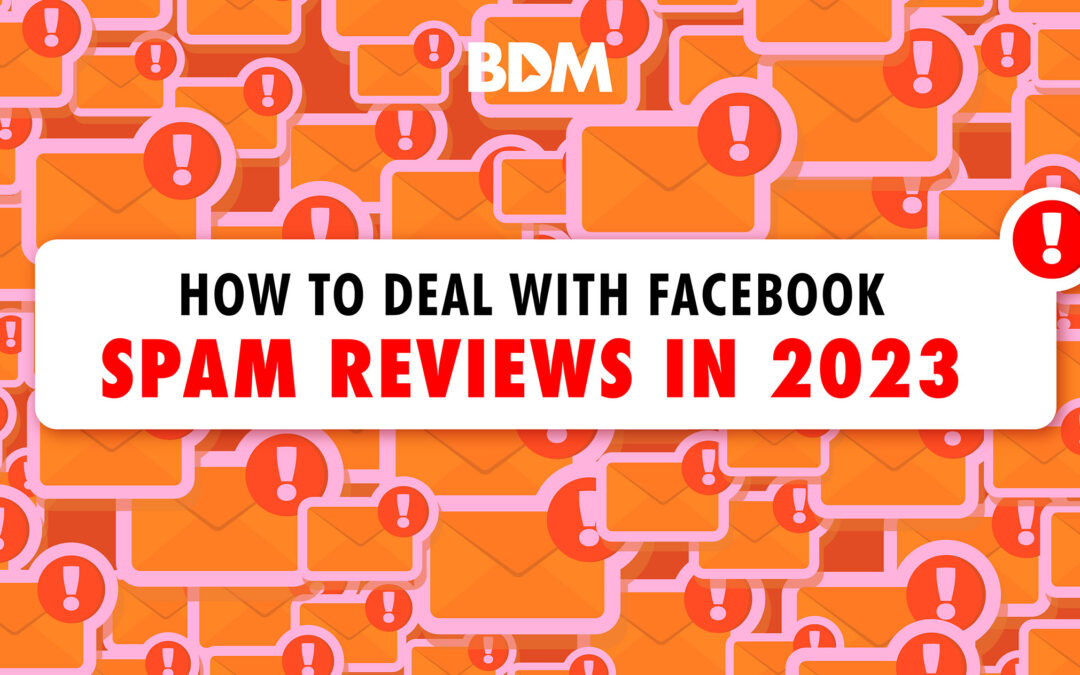 How To Deal With Facebook Spam Reviews In 2023